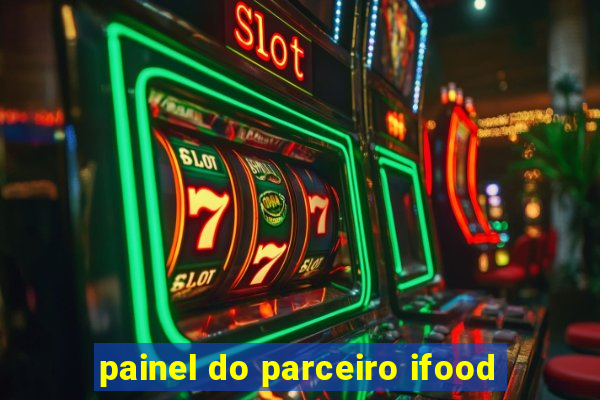 painel do parceiro ifood